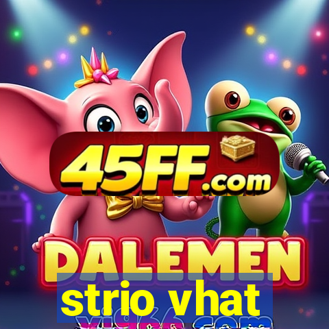 strio vhat